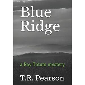 Pearson, T.R. Blue Ridge: 2 (Ray Tatum Mysteries) Pearson, T.R. Blue Ridge: 2 (Ray Tatum Mysteries)