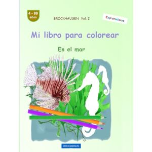 Golldack, Dortje Mi libro para colorear: BROCKHAUSEN Vol. 2. En el mar. 4-99 años. Exploradoras Golldack, Dortje Mi libro para colorear: BROCKHAUSEN Vol. 2. En el mar. 4-99 años. Exploradoras