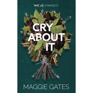 Gates, Maggie Cry About It: An Enemies to Lovers Romance Gates, Maggie Cry About It: An Enemies to Lovers Romance