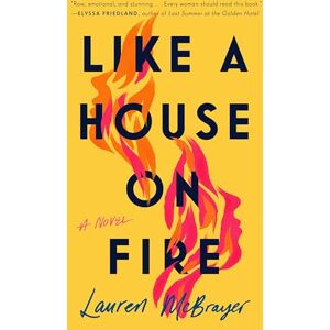 McBrayer, Lauren Like a House on Fire McBrayer, Lauren Like a House on Fire