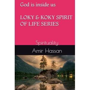 Hassan, Amir God is inside us: Spirituality Hassan, Amir God is inside us: Spirituality