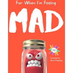 Kubitsky, Anne For When I'm Feeling Mad Kubitsky, Anne For When I'm Feeling Mad
