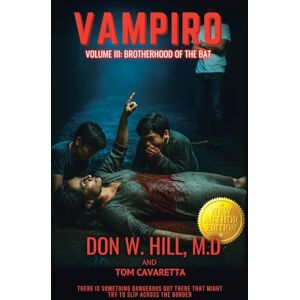 Hill, Don W Vampiro Trilogy Volume III: Brotherhood of the Bat New Edition Hill, Don W Vampiro Trilogy Volume III: Brotherhood of the Bat New Edition