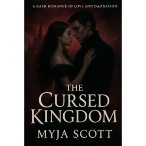 Scott The Cursed Kingdom: 1 (The Cursed Kingdom Series) Scott The Cursed Kingdom: 1 (The Cursed Kingdom Series)