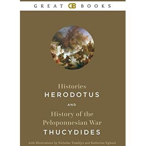 Herodotus Histories by and History of the Peloponnesian War by Thucydides with Illustrations by Nicholas Tamblyn and Katherine Eglund (Illustrated) Herodotus Histories by and History of the Peloponnesian War by Thucydides with Illustrations by Nicholas Tamblyn and Katherine Eglund (Illustrated)
