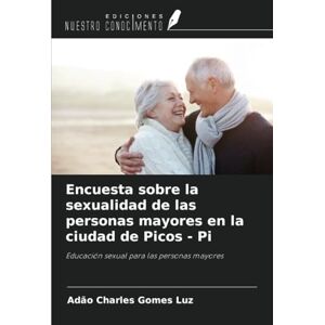 Encuesta sobre la sexualidad de las personas mayores en la ciudad de Picos - Pi: Educación sexual para las personas mayores Encuesta sobre la sexualidad de las personas mayores en la ciudad de Picos - Pi: Educación sexual para las personas mayores