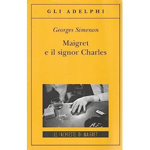 Simenon, Georges Maigret e il Signor Charles Simenon, Georges Maigret e il Signor Charles