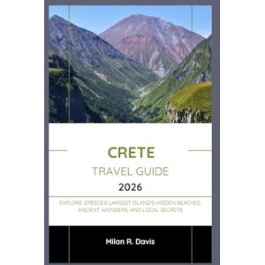 Davis, Milan R crete Travel Guide 2026: Explore Greece's Largest Island's Hidden Beaches, Ancient Wonders, and Local Secrets Davis, Milan R crete Travel Guide 2026: Explore Greece's Largest Island's Hidden Beaches, Ancient Wonders, and Local Secrets