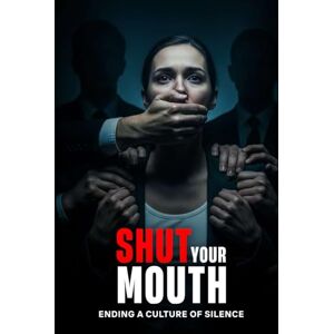 Nessuno, Nadia Shut Your Mouth: Ending a Culture of Silence Nessuno, Nadia Shut Your Mouth: Ending a Culture of Silence