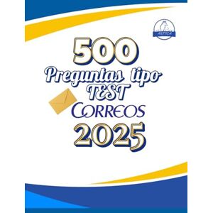 ÁRTICA, EDITORIAL Libro Test con 500 Preguntas Explicadas Oposiciones Correos: Preparación Completa para Atención al Cliente, Reparto y Clasificación (TEMARIO DE ... ... INCLUYE GLOSARIOS, TEST Y... ¡MUCHO MÁS!) ÁRTICA, EDITORIAL Libro Test con 500 Preguntas Explicadas Oposiciones Correos: Preparación Completa para Atención al Cliente, Reparto y Clasificación (TEMARIO DE ... ... INCLUYE GLOSARIOS, TEST Y... ¡MUCHO MÁS!)