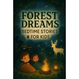 L Malach, Renshaw Forest Dreams Bedtime Stories for Kids: Drift into Forest Dreams with Magical Tales of Friendship, Wonder & Sweet Nights! (Perfect for Young Nature Lovers) L Malach, Renshaw Forest Dreams Bedtime Stories for Kids: Drift into Forest Dreams with Magical Tales of Friendship, Wonder & Sweet Nights! (Perfect for Young Nature Lovers)