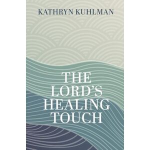 Kuhlman, Kathryn The Lord's Healing Touch Kuhlman, Kathryn The Lord's Healing Touch