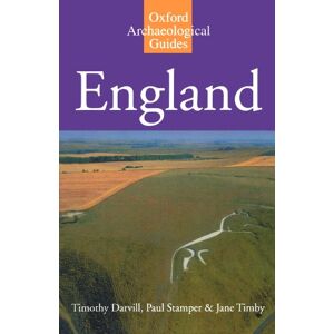 Darvill, Timothy Oxford Archaeological Guides- England: An Archaeological Guide to Sites from earliest Times to AD 1600 Darvill, Timothy Oxford Archaeological Guides- England: An Archaeological Guide to Sites from earliest Times to AD 1600