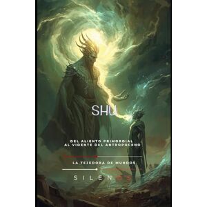 (SIlENOS), La Tejedora de Mundos SHU: El Aliento Vital de Heliópolis: La Pluma que Separó los Mundos (EGIPTO) (SIlENOS), La Tejedora de Mundos SHU: El Aliento Vital de Heliópolis: La Pluma que Separó los Mundos (EGIPTO)