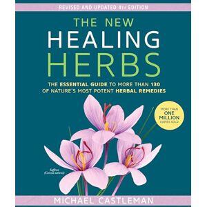 Michael Castleman New Healing Herbs, The: The Essential Guide to More Than 130 of Nature's Most Potent Herbal Remedies Michael Castleman New Healing Herbs, The: The Essential Guide to More Than 130 of Nature's Most Potent Herbal Remedies
