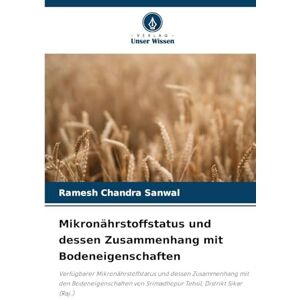Sanwal, Ramesh Chandra Mikronährstoffstatus und dessen Zusammenhang mit Bodeneigenschaften: Verfügbarer Mikronährstoffstatus und dessen Zusammenhang mit den Bodeneigenschaften von Srimadhopur Tehsil, Distrikt Sikar (Raj.) Sanwal, Ramesh Chandra Mikronährstoffstatus und dessen Zusammenhang mit Bodeneigenschaften: Verfügbarer Mikronährstoffstatus und dessen Zusammenhang mit den Bodeneigenschaften von Srimadhopur Tehsil, Distrikt Sikar (Raj.)