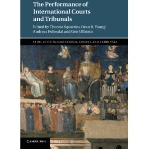 The Performance of International Courts and Tribunals (Studies on International Courts and Tribunals) The Performance of International Courts and Tribunals (Studies on International Courts and Tribunals)