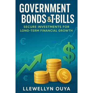 Ouya, Llewellyn Government Bonds & T-Bills: Secure Investments for Long-Term Financial Growth Ouya, Llewellyn Government Bonds & T-Bills: Secure Investments for Long-Term Financial Growth