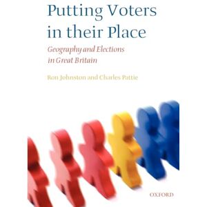 Johnston, Ron Putting Voters in Their Place: Geography and Elections in Great Britain (Oxford Geographical and Environmental Studies Series) Johnston, Ron Putting Voters in Their Place: Geography and Elections in Great Britain (Oxford Geographical and Environmental Studies Series)
