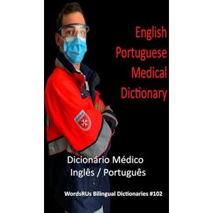 Rigdon, John C. English / Portuguese Medical Dictionary (WordsRUs Bilingual Dictionaries) Rigdon, John C. English / Portuguese Medical Dictionary (WordsRUs Bilingual Dictionaries)
