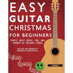 Marshall Easy Guitar Christmas for Beginners: Simple Sheet Music, Tab, and Chords for Holiday Songs (Easy Guitar Songs for Beginners) Marshall Easy Guitar Christmas for Beginners: Simple Sheet Music, Tab, and Chords for Holiday Songs (Easy Guitar Songs for Beginners)