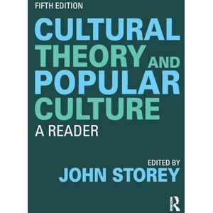 Cultural Theory and Popular Culture: A Reader Cultural Theory and Popular Culture: A Reader