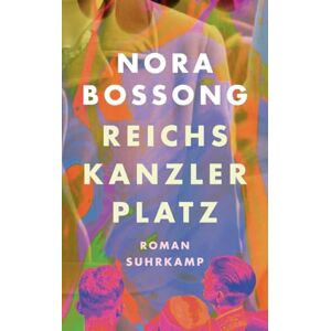 Bossong, Nora Reichskanzlerplatz: Roman Ein intensives Porträt der Frau, die Magda Goebbels wurde Bossong, Nora Reichskanzlerplatz: Roman Ein intensives Porträt der Frau, die Magda Goebbels wurde