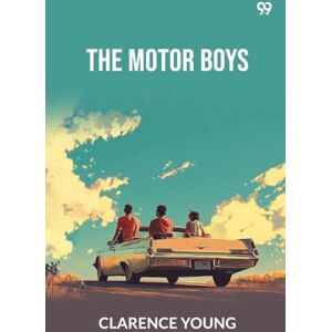 Young, Clarence The Motor BoysOr Chums Through Thick And Thin (Edition1) Young, Clarence The Motor BoysOr Chums Through Thick And Thin (Edition1)