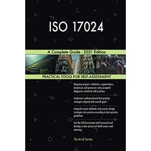 The Art of Service - ISO 17024 Publishing ISO 17024 A Complete Guide 2021 Edition The Art of Service - ISO 17024 Publishing ISO 17024 A Complete Guide 2021 Edition