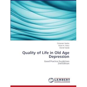 Vasiliu, Octavian Quality of Life in Old Age Depression: Good Practice Guidelines2nd Edition Vasiliu, Octavian Quality of Life in Old Age Depression: Good Practice Guidelines2nd Edition