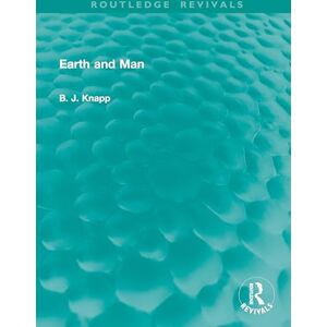 Knapp, B. J. Earth and Man (Routledge Revivals) Knapp, B. J. Earth and Man (Routledge Revivals)
