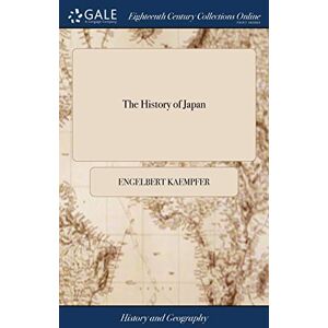Kaempfer, Engelbert The History of Japan: Giving an Account of the Antient and Present State and Government of That Empire: of its Temples, Palaces, Castles, and Other ... Engelbertus Kæmpfer, and Translated, v 1 of 2 Kaempfer, Engelbert The History of Japan: Giving an Account of the Antient and Present State and Government of That Empire: of its Temples, Palaces, Castles, and Other ... Engelbertus Kæmpfer, and Translated, v 1 of 2