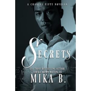 Brown, Tamika Secrets: A Chantel Fifty Novella (The Chantel Fifty Series) Brown, Tamika Secrets: A Chantel Fifty Novella (The Chantel Fifty Series)