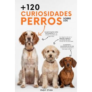 Hugo Boss 120 CURIOSIDADES sobre PERROS: Curiosidades de perros con datos curiosos y sorprendentes, secretos caninos y consejos prácticos para dueños de perros. ... para amantes de los perros, niños y adultos Hugo Boss 120 CURIOSIDADES sobre PERROS: Curiosidades de perros con datos curiosos y sorprendentes, secretos caninos y consejos prácticos para dueños de perros. ... para amantes de los perros, niños y adultos