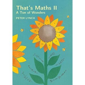 Lynch, Peter That's Maths II: A Ton of Wonders Lynch, Peter That's Maths II: A Ton of Wonders