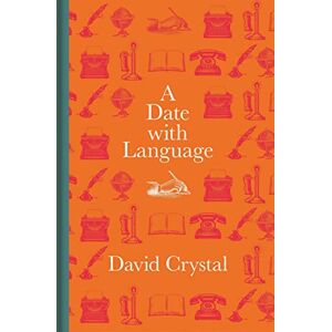 Crystal, David A Date with Language: Fascinating Facts, Events and Stories for Every Day of the Year Crystal, David A Date with Language: Fascinating Facts, Events and Stories for Every Day of the Year