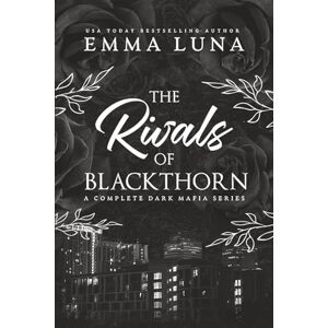 Luna, Emma The Rivals of Blackthorn: A Complete Dark Mafia Romance Series Luna, Emma The Rivals of Blackthorn: A Complete Dark Mafia Romance Series