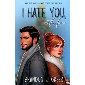 Greer, Brandon J I Hate You, With Love Greer, Brandon J I Hate You, With Love