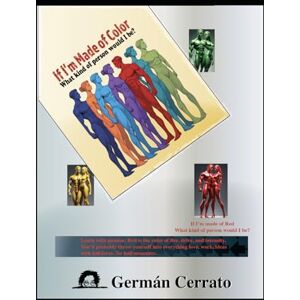 Cerrato, Mr German If I'm made of Color, What kind of person would I be? Cerrato, Mr German If I'm made of Color, What kind of person would I be?