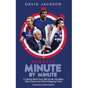 Jackson Rangers Minute By Minute: Covering More Than 500 Goals, Penalties, Red Cards and Other Intriguing Facts Jackson Rangers Minute By Minute: Covering More Than 500 Goals, Penalties, Red Cards and Other Intriguing Facts