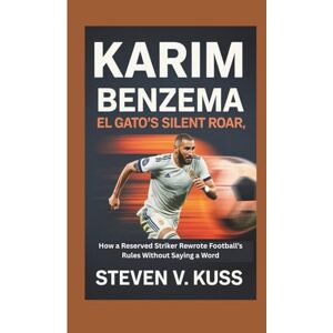 V. Kuss, Steven Karim Benzema: El Gato’s Silent Roar: How a Reserved Striker Rewrote Football’s Rules Without Saying a Word V. Kuss, Steven Karim Benzema: El Gato’s Silent Roar: How a Reserved Striker Rewrote Football’s Rules Without Saying a Word