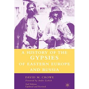 Crowe, D. A History of The Gypsies of Eastern Europe and Russia Crowe, D. A History of The Gypsies of Eastern Europe and Russia