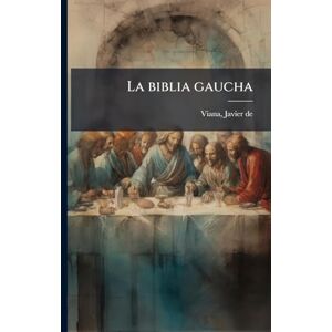 La biblia gaucha La biblia gaucha