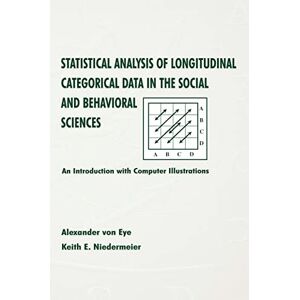 von Eye, Alexander Statistical Analysis of Longitudinal Categorical Data in the Social and Behavioral Sciences: An Introduction with Computer Illustrations von Eye, Alexander Statistical Analysis of Longitudinal Categorical Data in the Social and Behavioral Sciences: An Introduction with Computer Illustrations