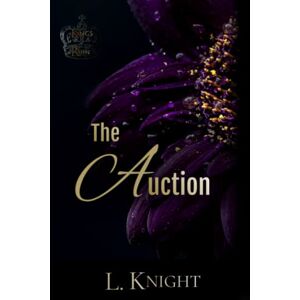 Knight, L. The Auction: Special Edition Paperback (Kings of Ruin) Knight, L. The Auction: Special Edition Paperback (Kings of Ruin)