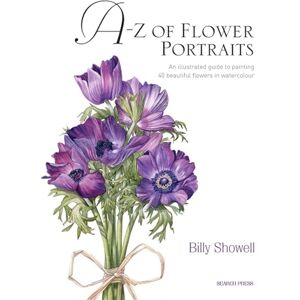 Showell, Billy A-Z of Flower Portraits: An illustrated guide to painting 40 beautiful flowers in watercolour Showell, Billy A-Z of Flower Portraits: An illustrated guide to painting 40 beautiful flowers in watercolour