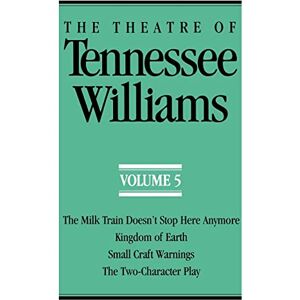 Williams, Tennessee The Theatre of Tennessee Williams Volume 5: The Milk Train Doesn't Stop Here Anymore/Kingdom of Earth (Theatre of Tennessee Williams): The Milk Train ... Play: 736 (New Directions Paperbook) Williams, Tennessee The Theatre of Tennessee Williams Volume 5: The Milk Train Doesn't Stop Here Anymore/Kingdom of Earth (Theatre of Tennessee Williams): The Milk Train ... Play: 736 (New Directions Paperbook)