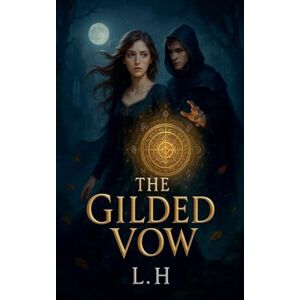 Laaouamri, Hamza The Gilded Vow Laaouamri, Hamza The Gilded Vow