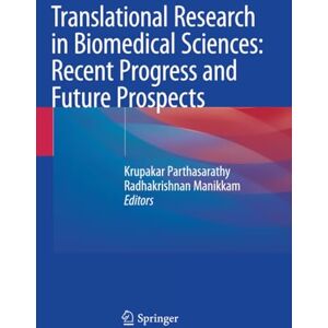 Translational Research in Biomedical Sciences: Recent Progress and Future Prospects Translational Research in Biomedical Sciences: Recent Progress and Future Prospects