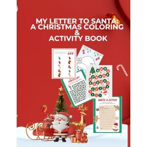 Holomb, Snizhana My Letter to Santa: A Christmas Coloring & Activity Book: Write, Color & Play – The Perfect Holiday Gift for Kids Holomb, Snizhana My Letter to Santa: A Christmas Coloring & Activity Book: Write, Color & Play – The Perfect Holiday Gift for Kids